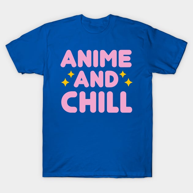 Anime And Chill T-Shirt by thuhongshopd